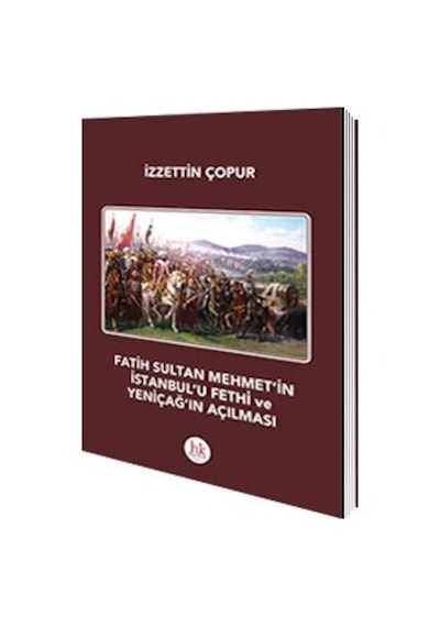 Fatih Sultan Mehmet'İn İstanbul'U Fethi Ve Yeniçağ'In