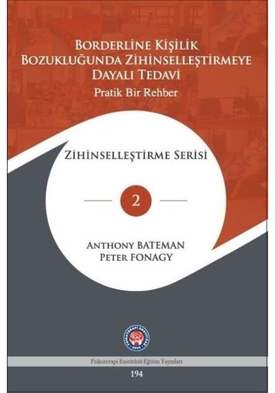 Borderline Kişilik Bozukluğunda Zihinselleştirmeye Dayalı Tedavi : Pratik Bir Rehber 2 - Anthony W. Bateman - Psikoterapi Enstitüsü