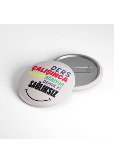 Ders Çalışınca Başım Ağrıyor - 58mm Rozet Çok Renkli