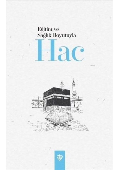 Eğitim Ve Sağlık Boyutuyla Hac