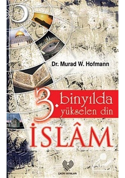 3. Binyılda Yükselen Din İslam / Murad Wilfried Hofmann