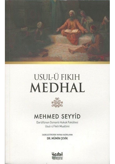 Usul-ü Fıkıh Medhal - Mehmed Seyyid - Üçdal Neşriyat