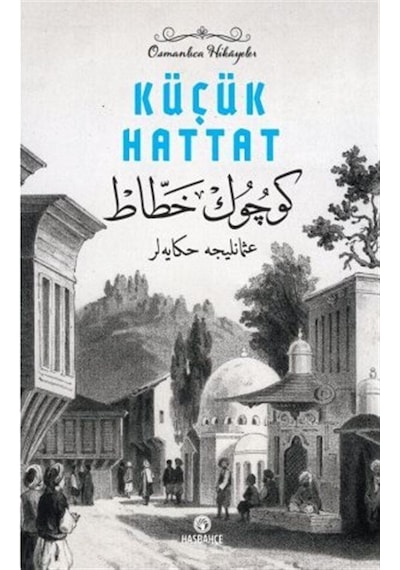 Küçük Hattat - Osmanlıca Hikayeler 2- Hasbahçe