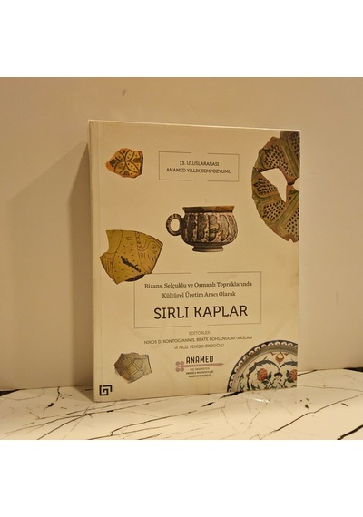 Bizans, Selçuklu Ve Osmanlı Topraklarında Kültürel Üretim Aracı Olarak- Sırlı Kaplar