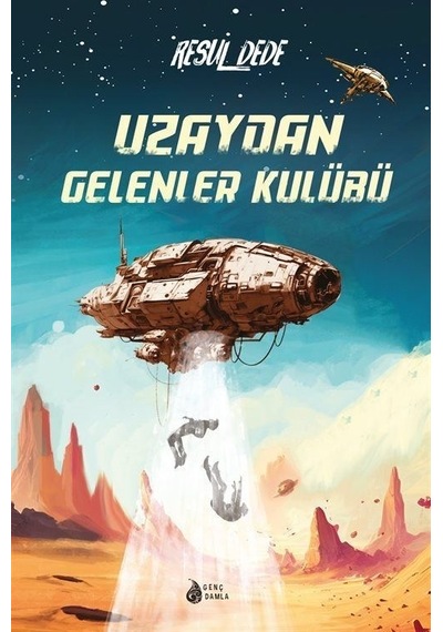 Uzaydan Gelenler Kulübü - Resül Dede - Genç Damla Yayınevi