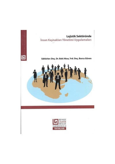 Lojistik Sektöründe İnsan Kaynakları Yönetimi Uygulamaları / D...