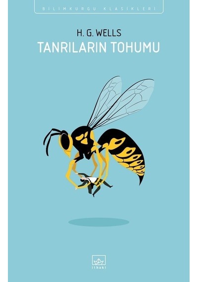 Tanrıların Tohumu - George Wells - İthaki Yayınları