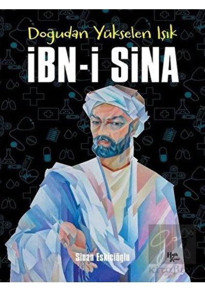 Doğudan Yükselen Işık: İbn-i Sina - Sinan Eskicioğlu - Halk Kitabevi