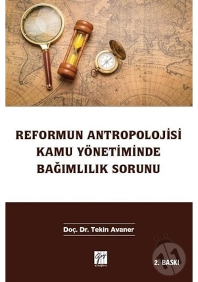 Reformun Antropolojisi Kamu Yönetiminde Bağımlılık  Sorunu