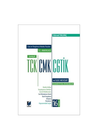 T. C. Anayasası Tck, Cmk, Cgtik Ve İlgili Mevzuat - Gürsel Yalvaç