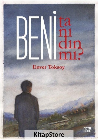 Beni Tanıdın mı? - Enver Toksoy - Nota Bene Yayınları