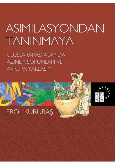 Asimilasyondan Tanınmaya Uluslararası Alanda Azınlık Sorunları 9786059125536