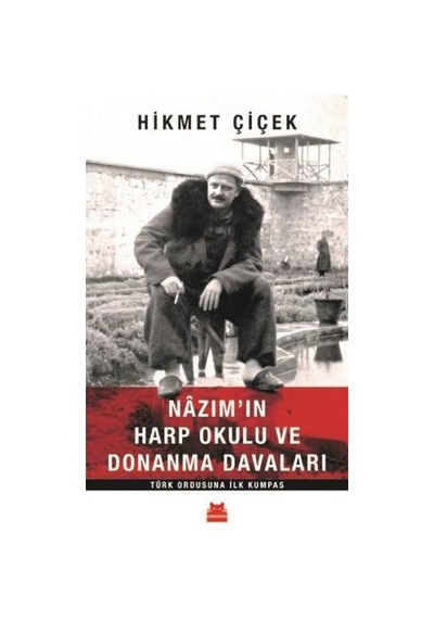 Nazım'ın Harp Okulu ve Donanma Davaları - Hikmet Çiçek - Kırmızı Kedi
