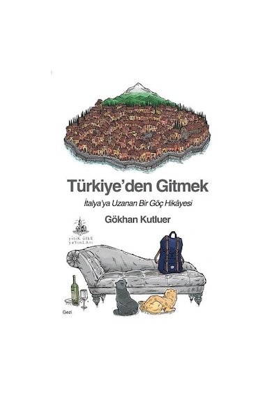 Türkiye'den Gitmek-İtalya'ya Uzanan Bir Göç Hikayesi - Gökhan Kutluer - Yitik Ülke Yayınları