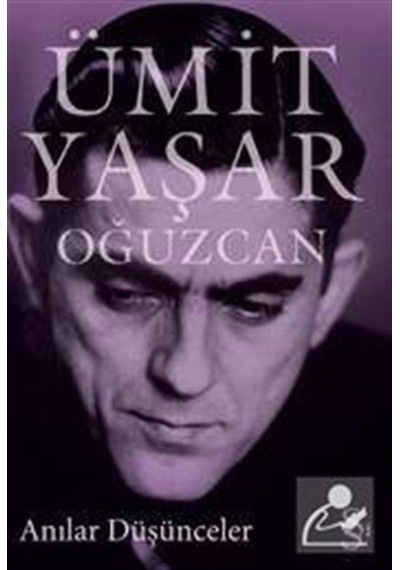 Anılar Düşünceler - Ümit Yaşar Oğuzcan
