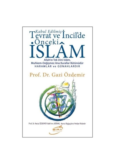 Tevrat ve İncildeki Önceki İslam  - Gazi Özdemir  - Şira Yayınları