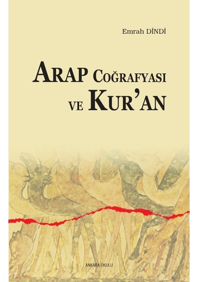 Arap Coğrafyası Ve Kur’An Emrah Dindi Ankara Okulu Yayınları