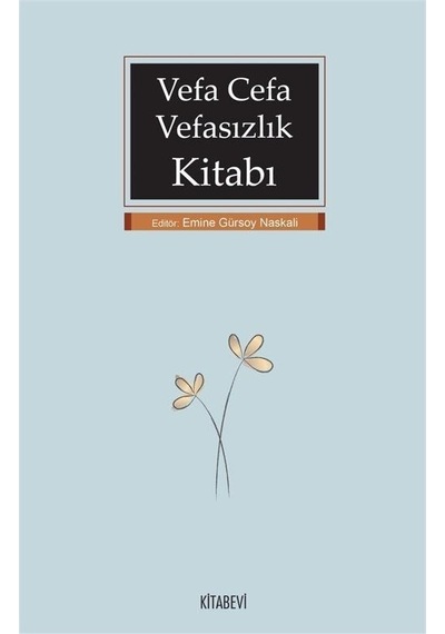 Vefa Cefa Vefasızlık Kitabı / Emine Gürsoy Naskali