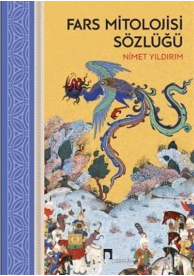 Fars Mitolojisi Sözlüğü  -  Nimet Yıldırım  -  Dergah Yayınları