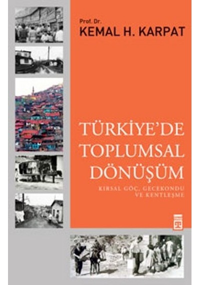 Türkiye'de Toplumsal Dönüşüm - Kemal H. Karpat - Timaş Yayınları
