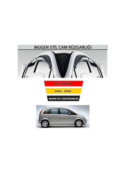 Opel Meriva 2003-2009 Arası 4 Lü Takım Mugen Cam Rüzgarlığı