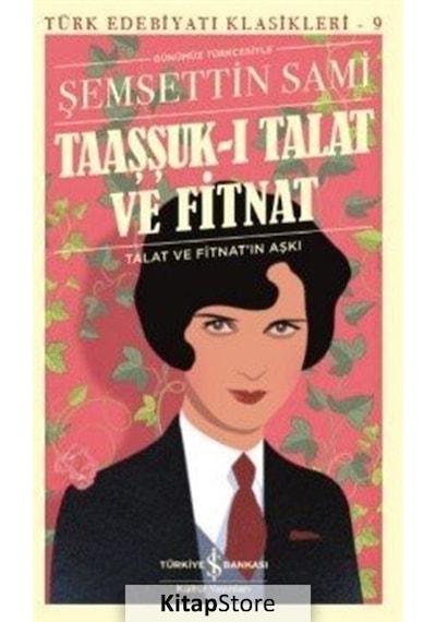 Taaşşuk-I Talat Ve Fitnat (Günümüz Türkçesiyle) - Şemseddin Sami N11.3795