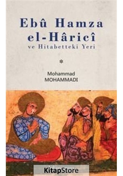 Ebu Hamza el -Harici ve Hitabetteki Yeri  - Mohammad Mohammadı  - Kitap Arası