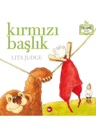 Kırmızı Başlık - Lita Judge - Beyaz Balina Yayınları