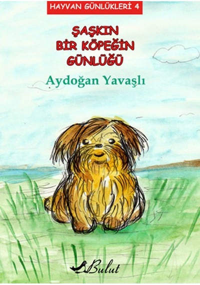 Şaşkın Bir Köpeğin Günlüğü - Aydoğan Yavaşlı - Bulut Yayınları