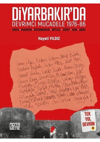 Diyarbakır'da Devrimci Mücadele 1976 - 86 - Tek Yol Devrim - Hayati Yıldız - Nota Bene Yayınları