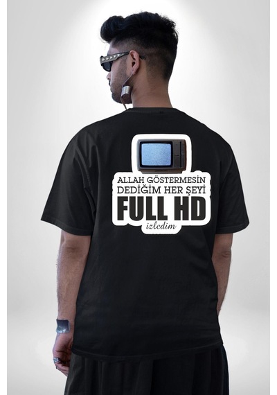 Allah Göstermesin Dediğim Her Şeyi Full Hd İzledim Yazılı Pamuklu Unisex Oversize Sırt Dijital Baskılı Siyah T-shirt Siyah