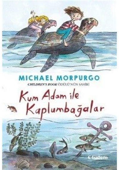 Kum Adam İle Kaplumbağalar / Michael Morpurgo