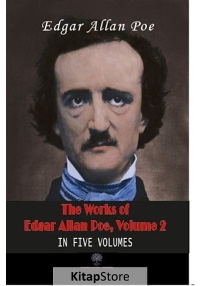 The Works of Edgar Allan Poe - Volume 2 - In Five Volumes - Edgar Allan Poe - Platanus Publishing