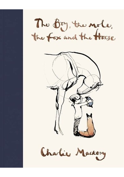Boy The MoleThe Fox The Horse - Charlie Mackesy - Ebury Publishing