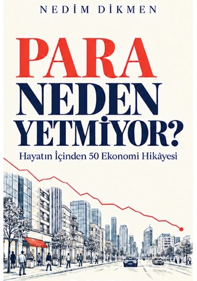 Para Neden Yetmiyor - Hayatın İçinden 50 Ekonomi Hikâyesi