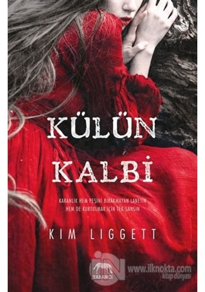 Külün Kalbi - Kim Liggett - Yabancı