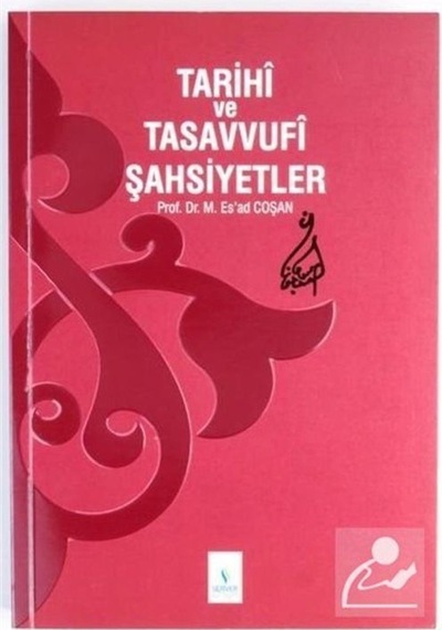 Tarihi ve Tasavvufi Şahsiyetler / Prof. Dr. Mahmud Esad Coşan 9789758757077