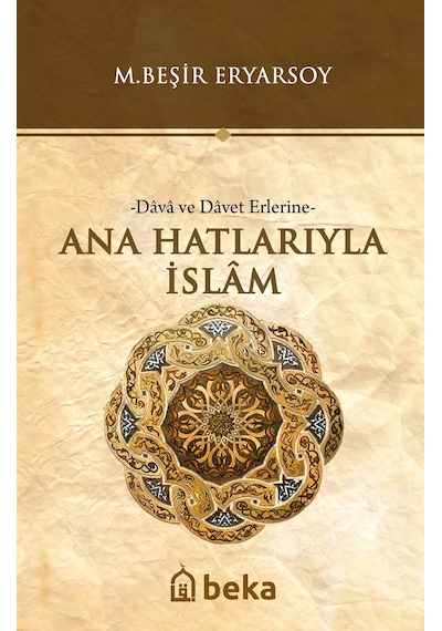 Ana Hatlarıyla İslam Dava ve Davet Erlerine