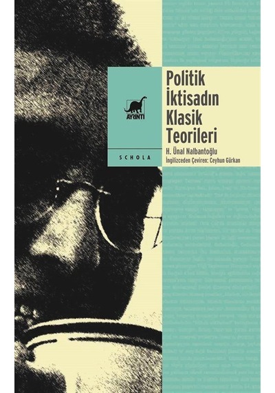 Politik İktisadın Klasik Teorileri - Korkut Boratav'ın Sunuşuyla - Hasan Ünal Nalbantoğlu - Ayrıntı Yayınları