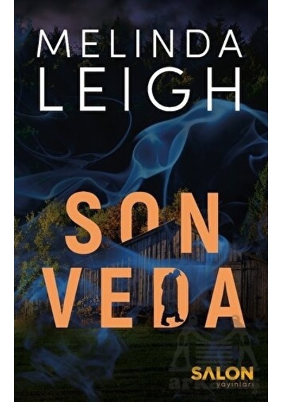 Son Veda - Morgan Dane Serisi 2.Kitap - Melinda Leigh - Salon Yayınları