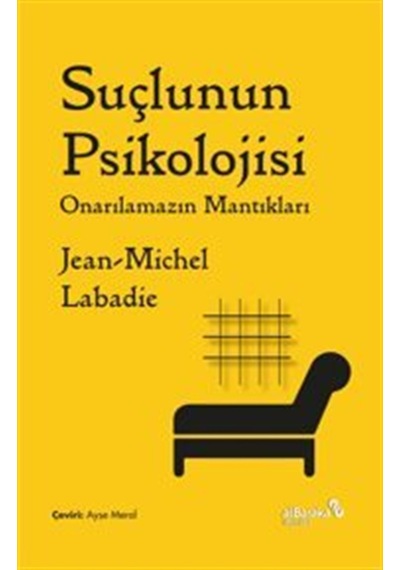 Suçlunun Psikolojisi & Onarılamazın Mantıkları / Jean-michel L...