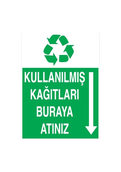 Kullanılmış Kağıtları Buraya Atınız Uyarı Tabelası - 70x100 Alüminyum Kompozit Panel - At3