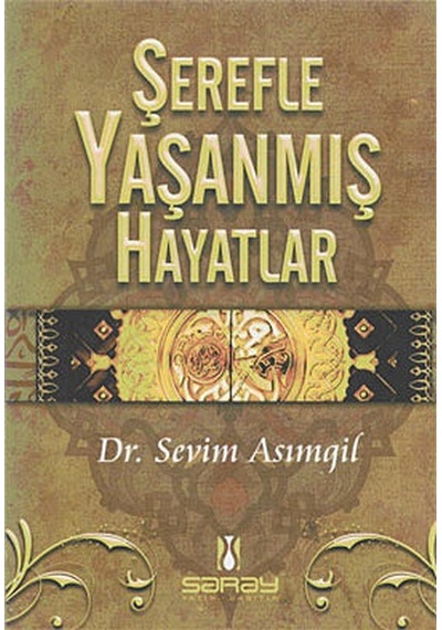 Şerefle Yaşanmış Hayatlar - Sevim Asımgil - Kainat Kitaplar