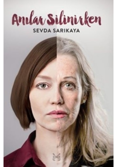 Anılar Silinirken - Sevda Sarıkaya - Dnz Kitap