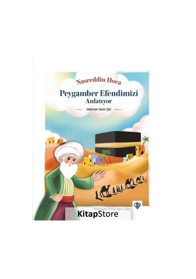 Nasrettin Hoca Peygamber Efendimizi Anlatıyor / Mehmet Nezir Gül