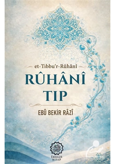 Rûhanî Tıp Et-tıbbu'r-rûhanî / Ebu Bekir Razi