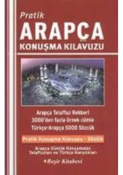 Pratik Arapça Konuşma Kılavuzu - Bekir Orhan Doğan - Beşir Kitabevi