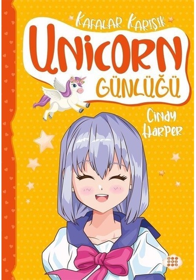 Unicorn Günlüğü 2 - Kafalar Karışık - Cindy Harper - Dokuz Yayınları