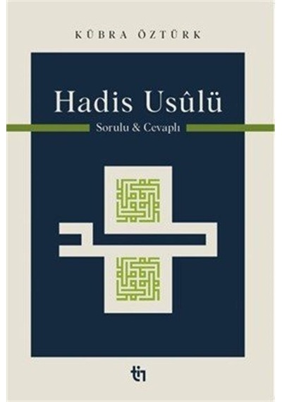 Hadis Usûlü Sorulu Ve Cevaplı / Kübra Öztürk