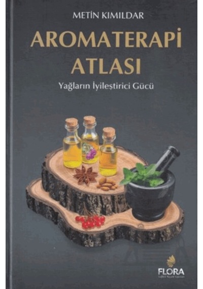 Aromaterapi Atlası Flora Sağlıklı Yaşam Yayınları